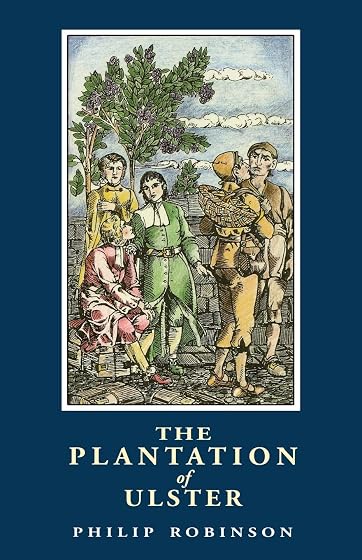 The Plantation of Ulster: British Settlement in an Irish Landscape, 1600-1670: 0