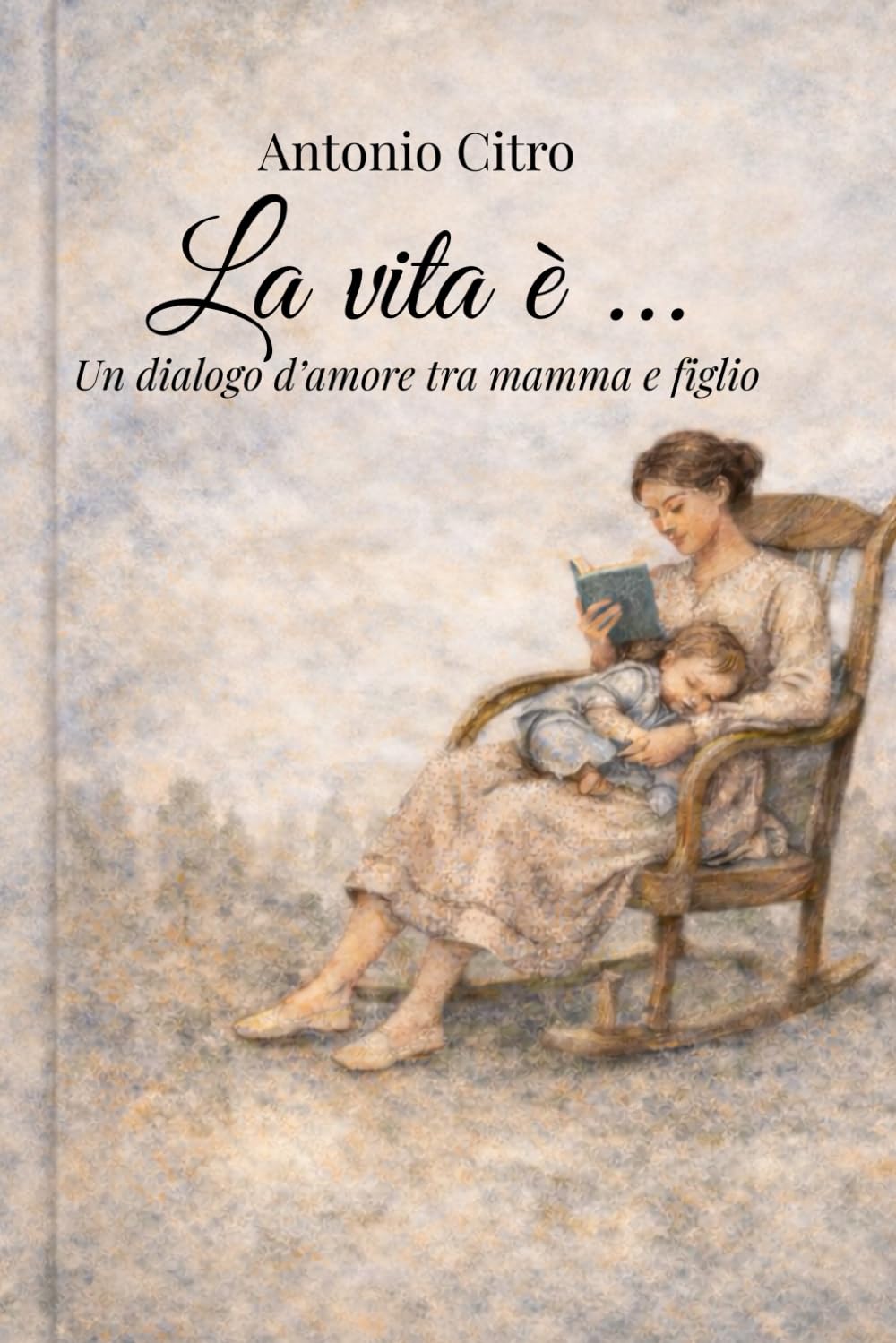 La vita è ...: un dialogo d'amore tra mamma e figlio.