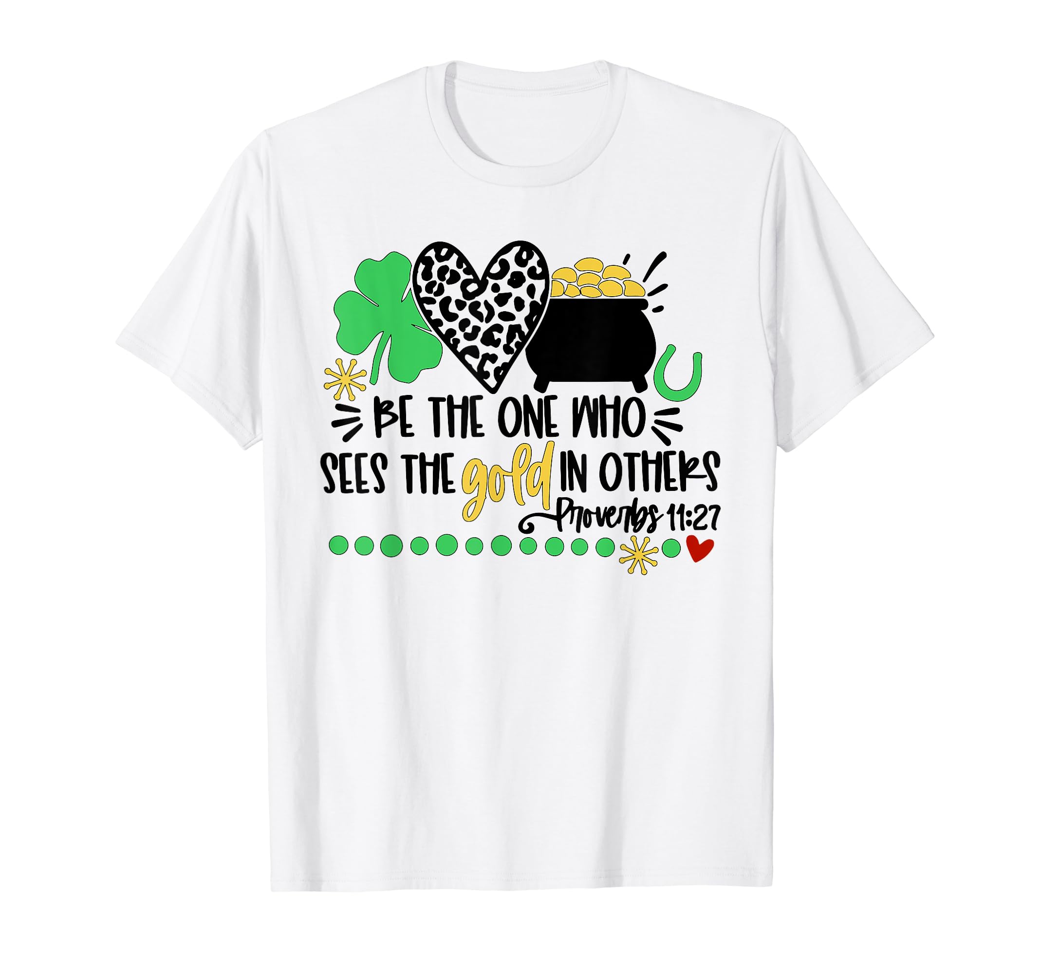 Be-The-One Who Sees The-Gold In Others T-Shirt