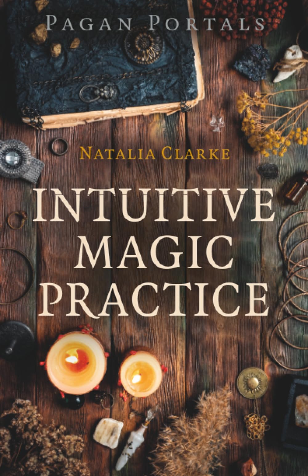 Pagan Portals – Intuitive Magic Practice by Natalia Clarke (Paperback Book)