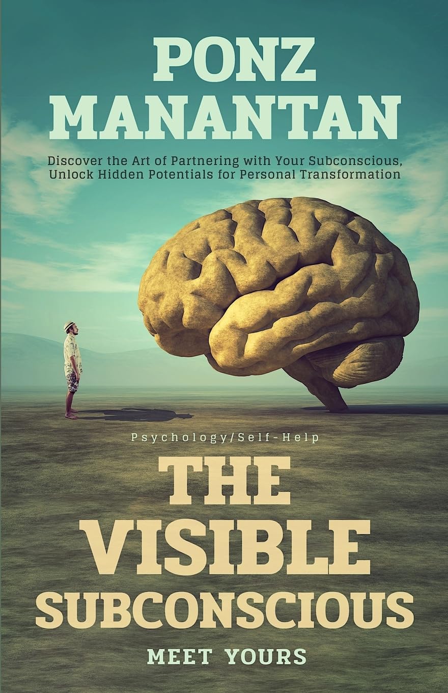 The Visible Subconscious: Discover the Art of Partnering with Your Subconscious, Unlock Hidden Potentials for Personal Transformation