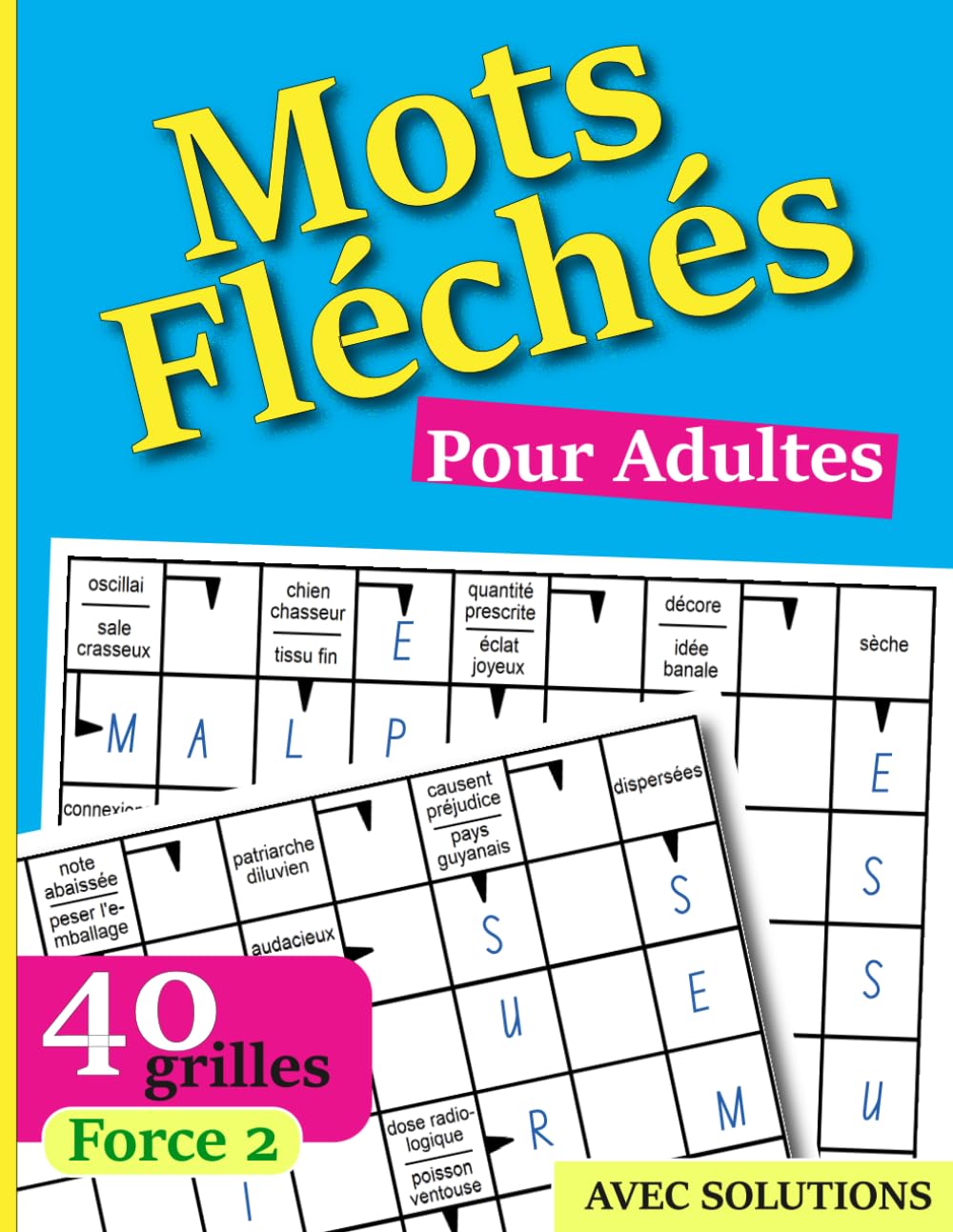 Mots Fléchés Pour Adultes: 40 grilles variées avec solutions – Pour Adultes et Seniors | Carnet de Jeux | Livre de Jeux de Lettres | Casse-Têtes et Détente