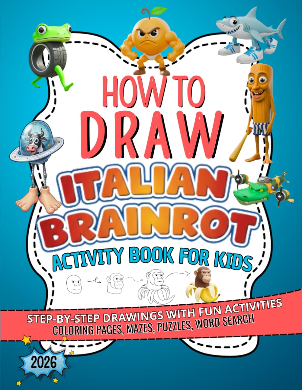 How To Draw Italian Brainrot & Activity Book For Kids: Step-by-Step Drawings with fun Activities ,Coloring Pages, Mazes, Puzzles & Brain Teasers ... Simple, fun, and perfect for young artists!