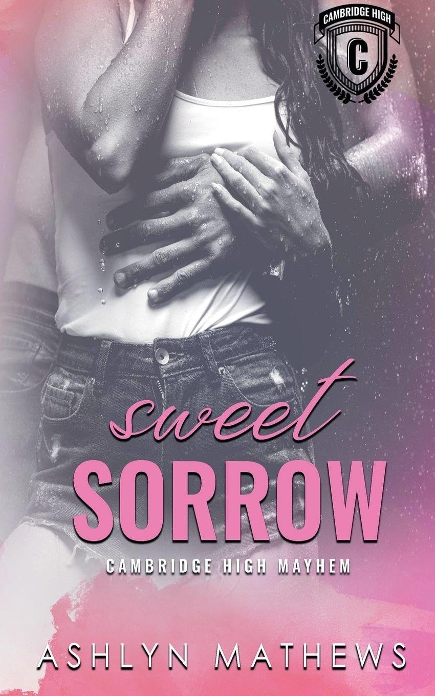 Sweet Sorrow: 3 (Kiss Starter: Cambridge High)