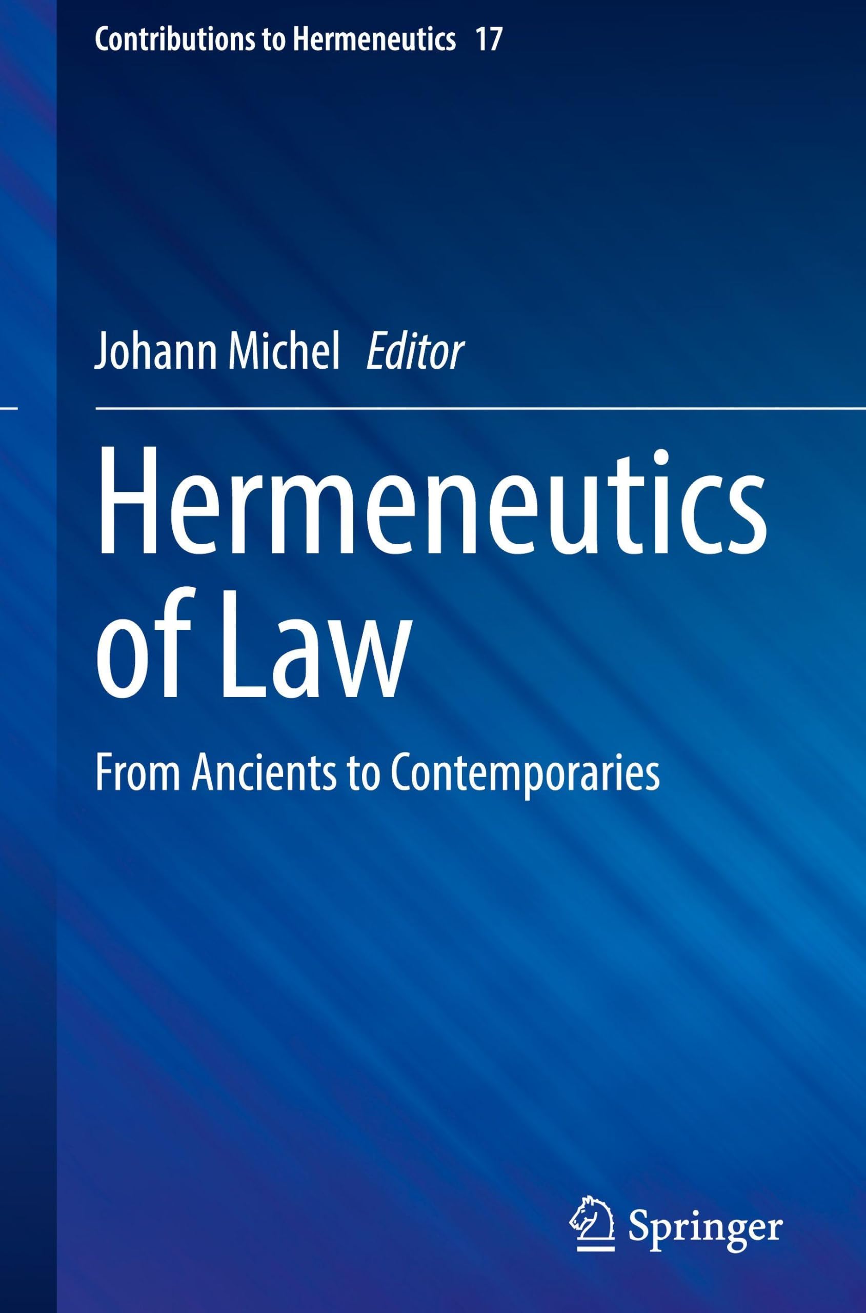 Hermeneutics of Law: From Ancients to Contemporaries (Contributions to Hermeneutics, 17)