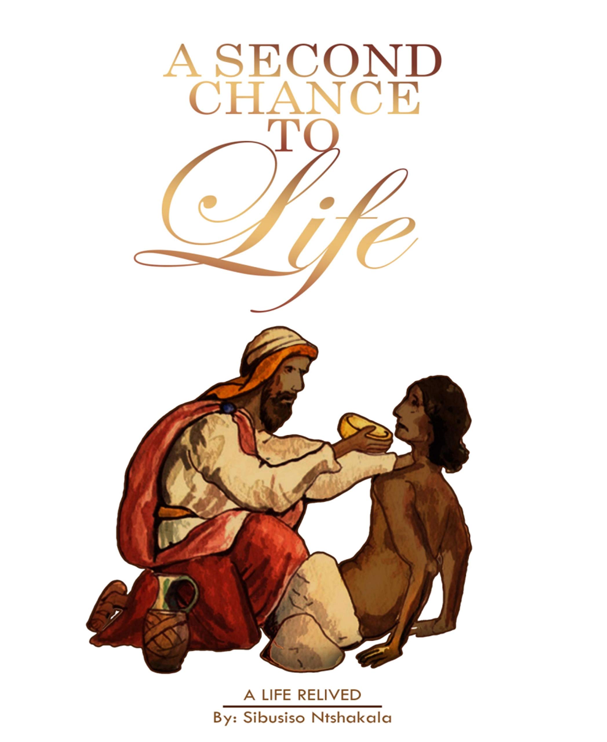 A Second Chance to Life: A Life Relived
