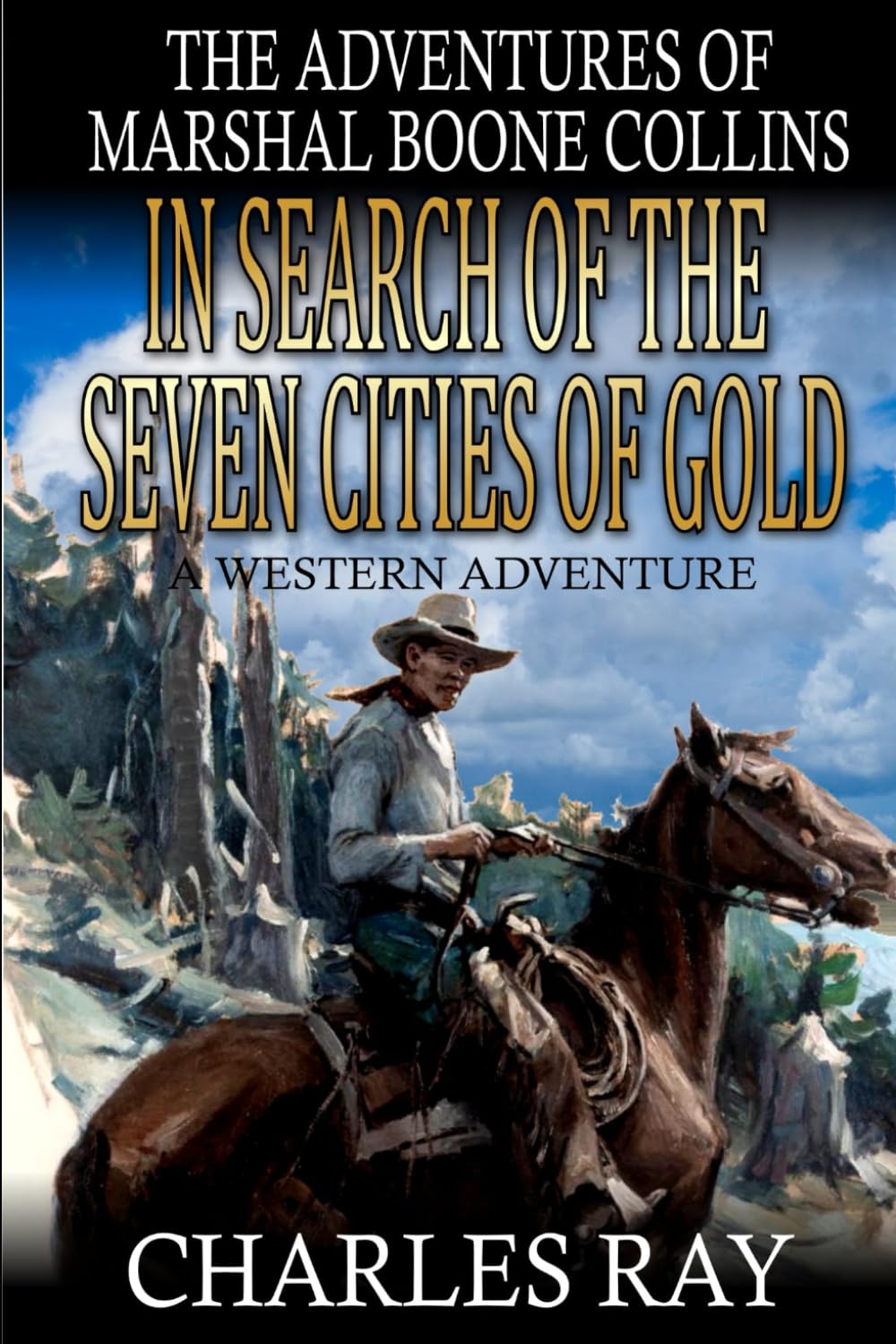 In Search of the Seven Cities of Gold: A Western Adventure (The Adventures Of Marshal Boone Collins)