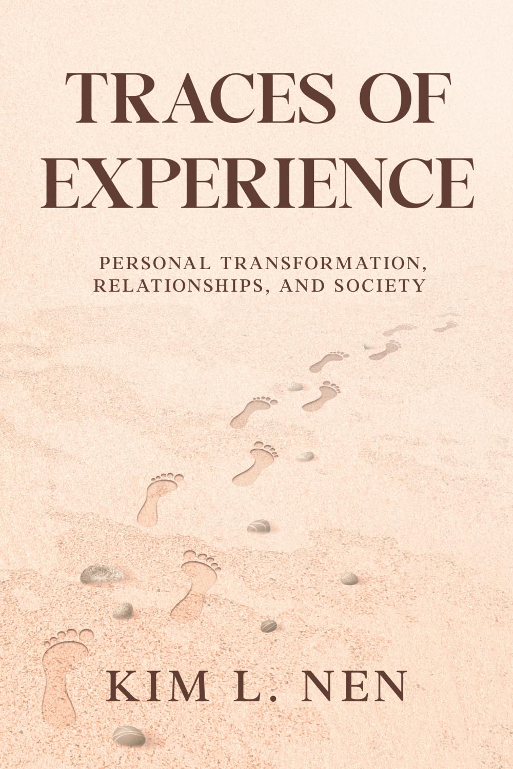 Traces of Experience: Personal Transformation, Relationships, and Society