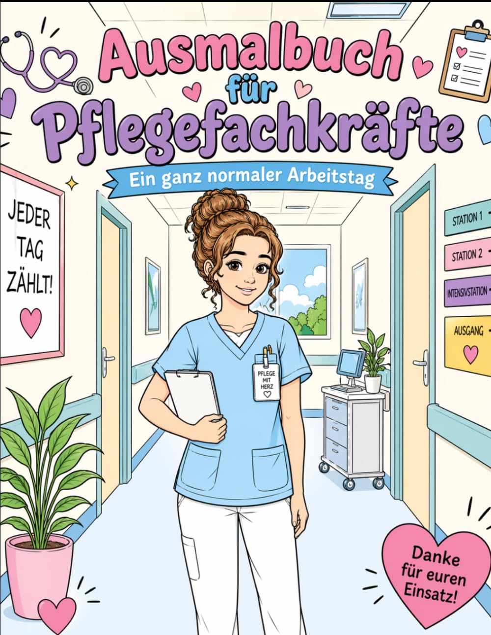 Ausmalbuch für Pflegefachkräfte: Ein ganz normaler Tag einer Pflegekraft und allen anderen in der Patientenversorgung