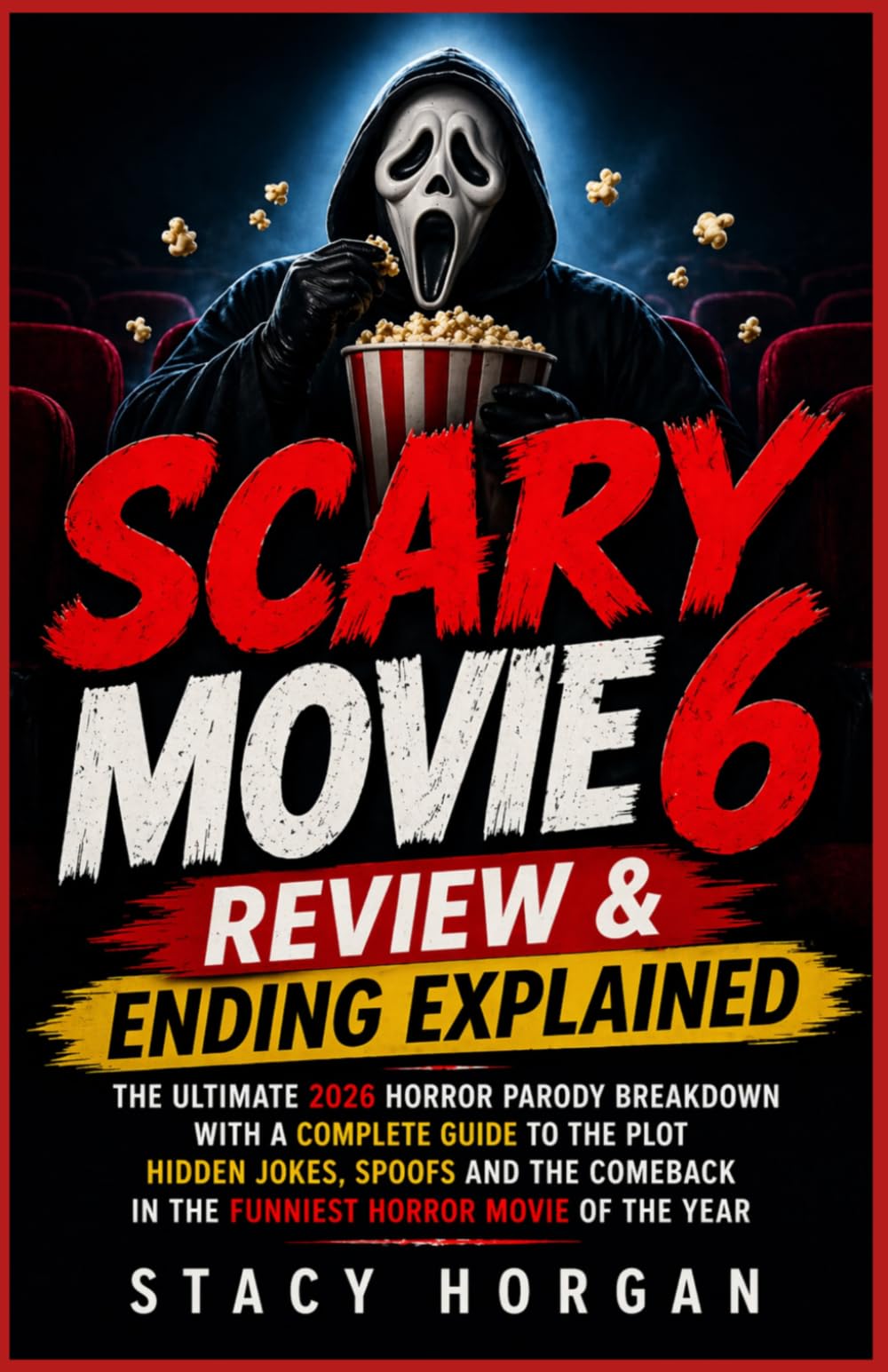 Scary Movie 6 Review & Ending Explained: The Ultimate 2026 Horror Parody Breakdown with a Complete Guide to the Plot Hidden Jokes Spoofs and the Comeback in the Funniest Horror Movie of the Year