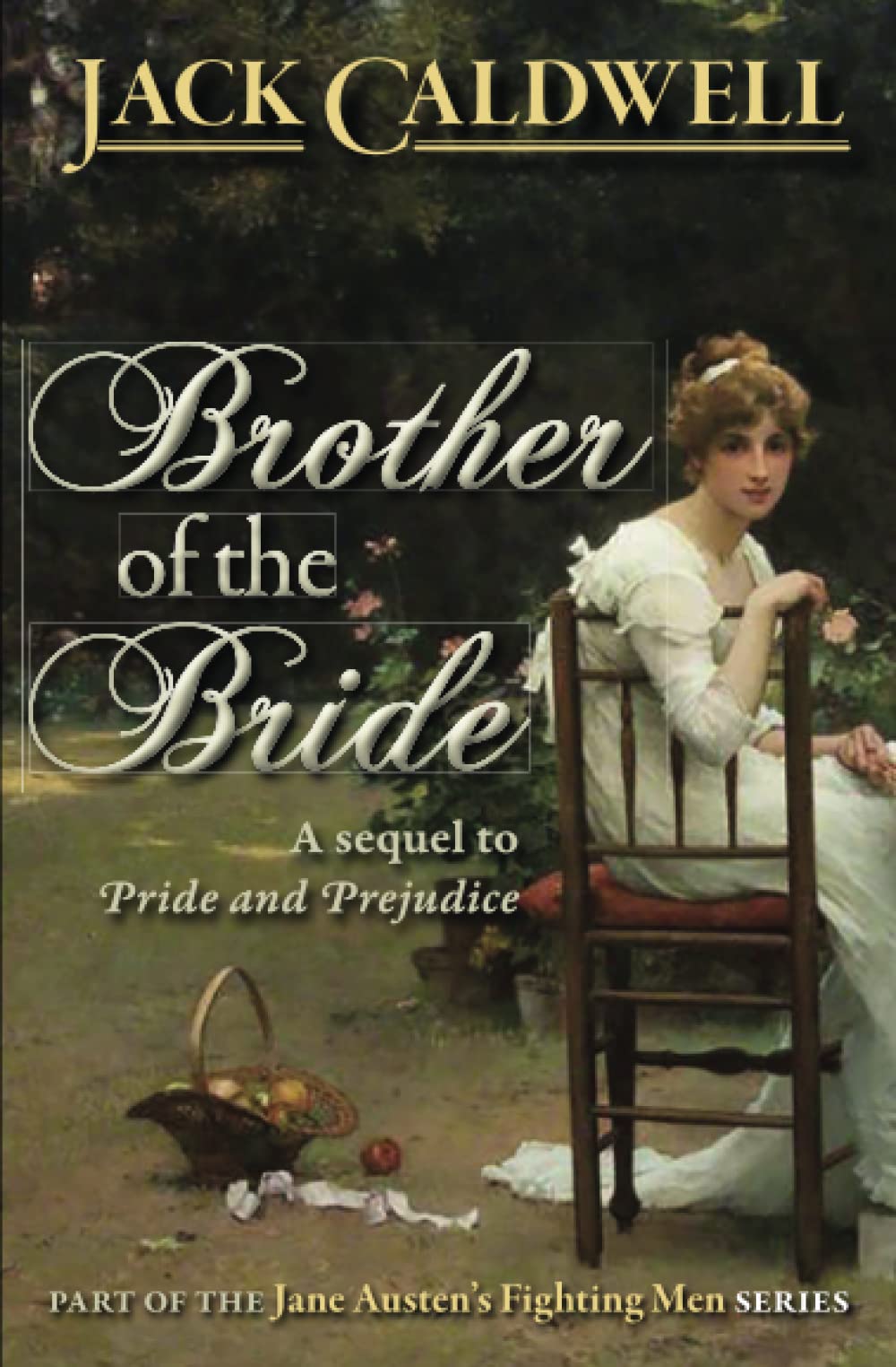 Brother of the Bride: Part of the Jane Austen Fighting Men Series: 4 (Jane Austen's Fighting Men)