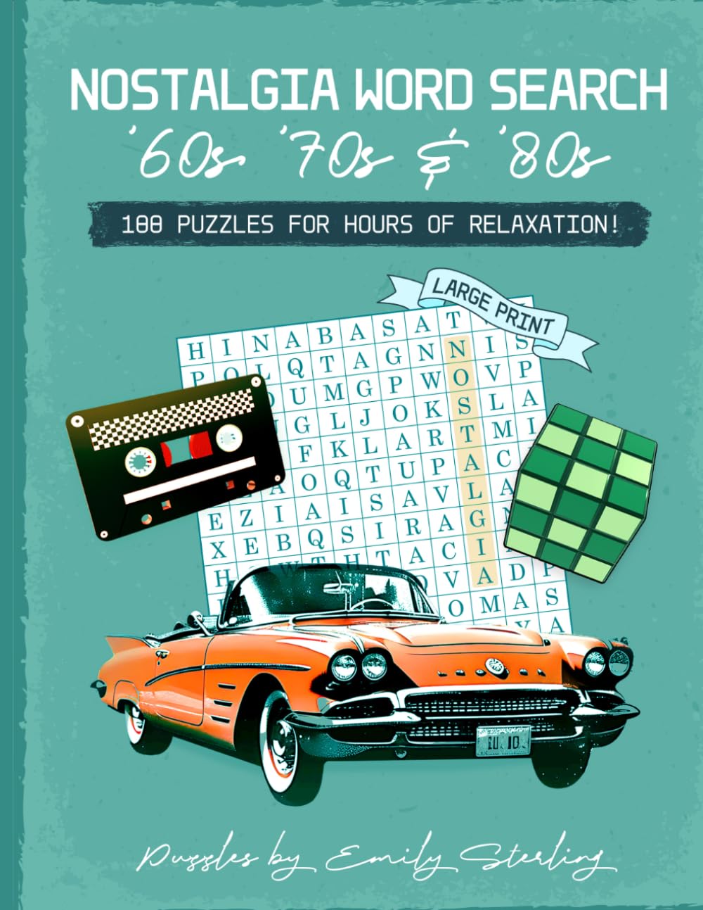 Nostalgia Word Search: A Journey Through the ‘60s, ‘70s, and ‘80s: Large Print Word Search Puzzles for Adults and Seniors | 8.5X11 Inches | 100 ... Time (Emily Sterling Word Search Puzzles)
