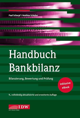 Handbuch Bankbilanz, 9. Auflage: Bilanzierung, Bewertung und Prüfung