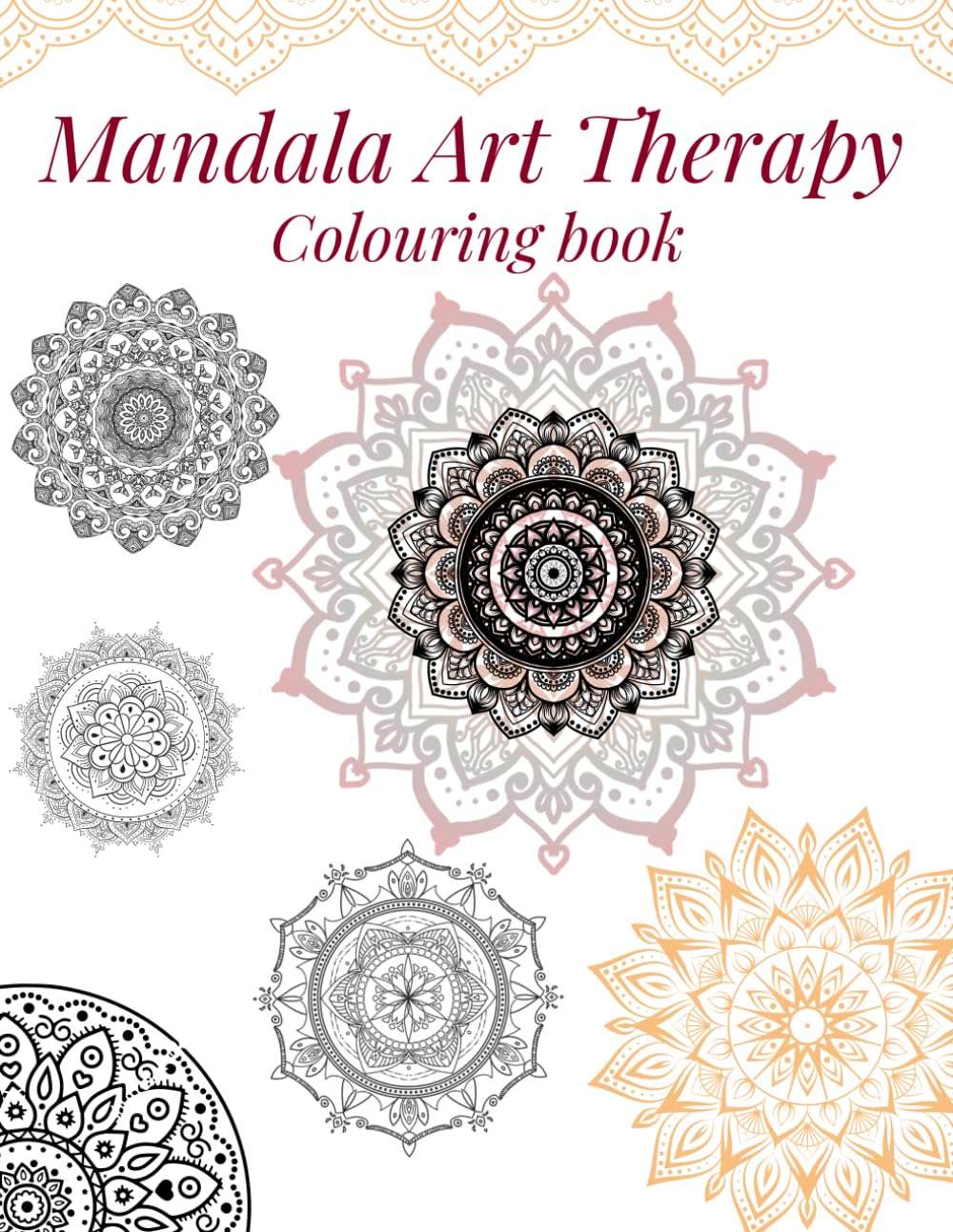 Mandala Therapy: An Adult Coloring Book Featuring Beautiful and Intricate Mandalas for Stress Relief, Relaxation, and Mindfulness