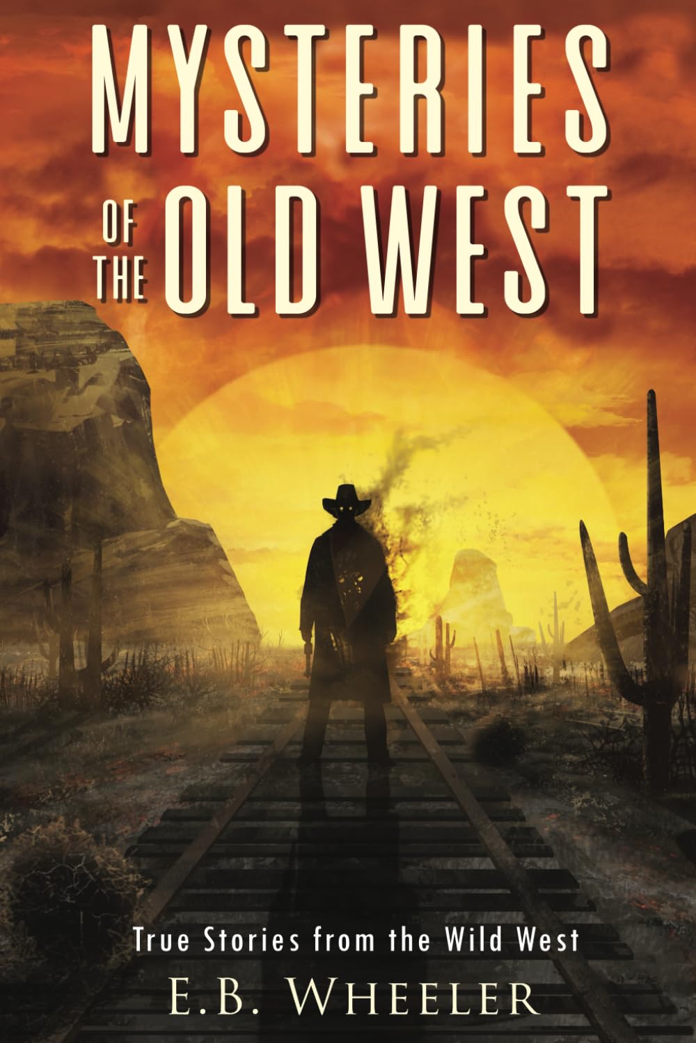 Mysteries of the Old West: True Stories from the Wild West (Mysteries in History for Boys and Girls)