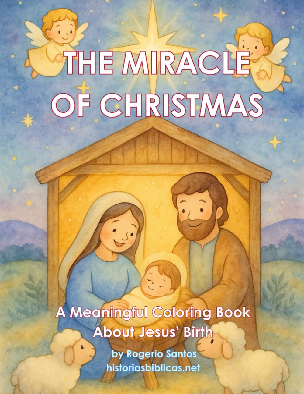 The Miracle of Christmas: A Meaningful Coloring Book About Jesus’ Birth (The Savior’s Journey)