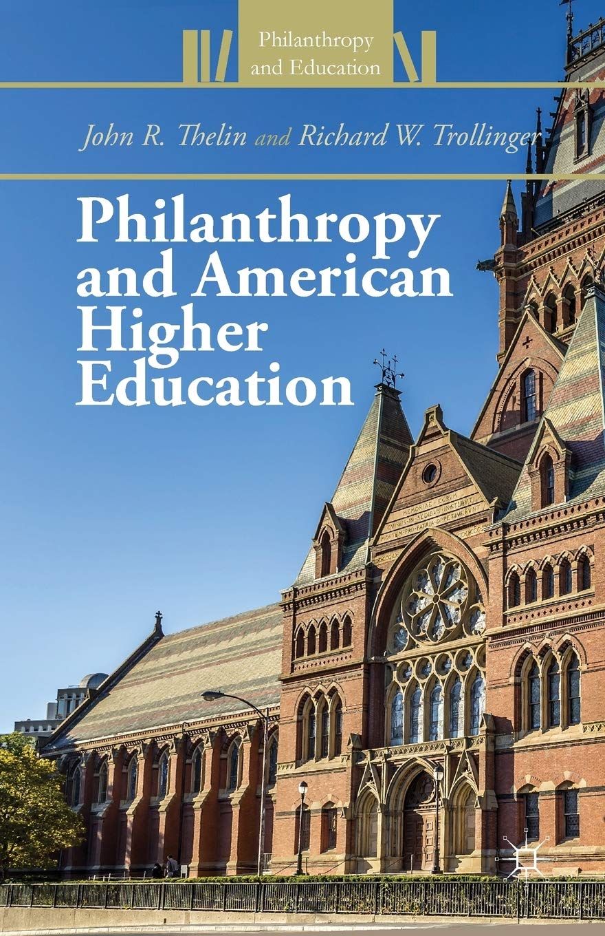 Philanthropy and American Higher Education (Philanthropy and Education)