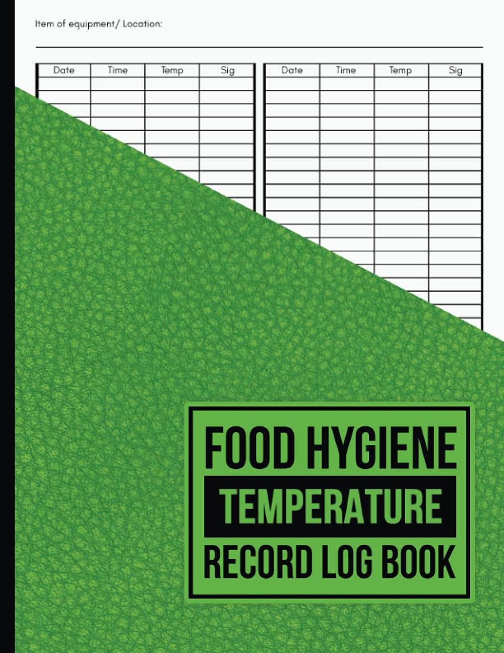 Food Hygiene Temperature Record Log Book: Freezers Cold/Heat Condition Checker Journal For Hotel, Business, Restaurant, Cafe, Fridge Temperature Checklist
