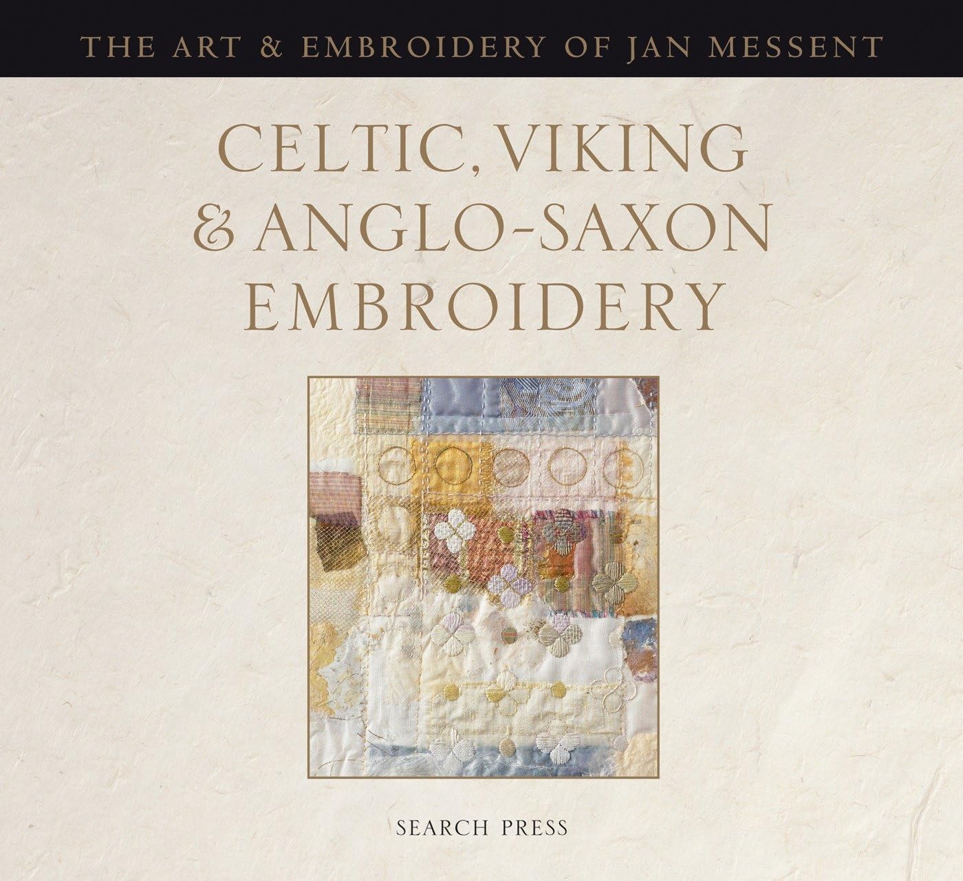 Celtic, Viking & Anglo-Saxon Embroidery: The Art & Embroidery of Jan Messent