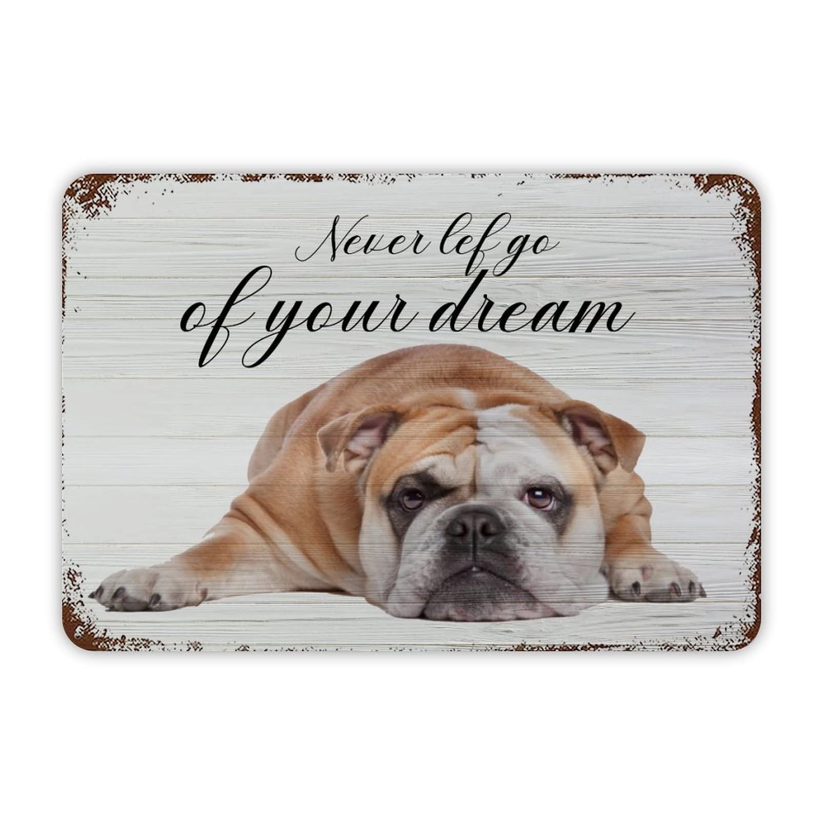 French Bulldog Never Give Up on Your Dreams Metal Tin Sign 12x8 inch Business Retail Store Home Restaurant Bar Wall Decor Art Sign Post