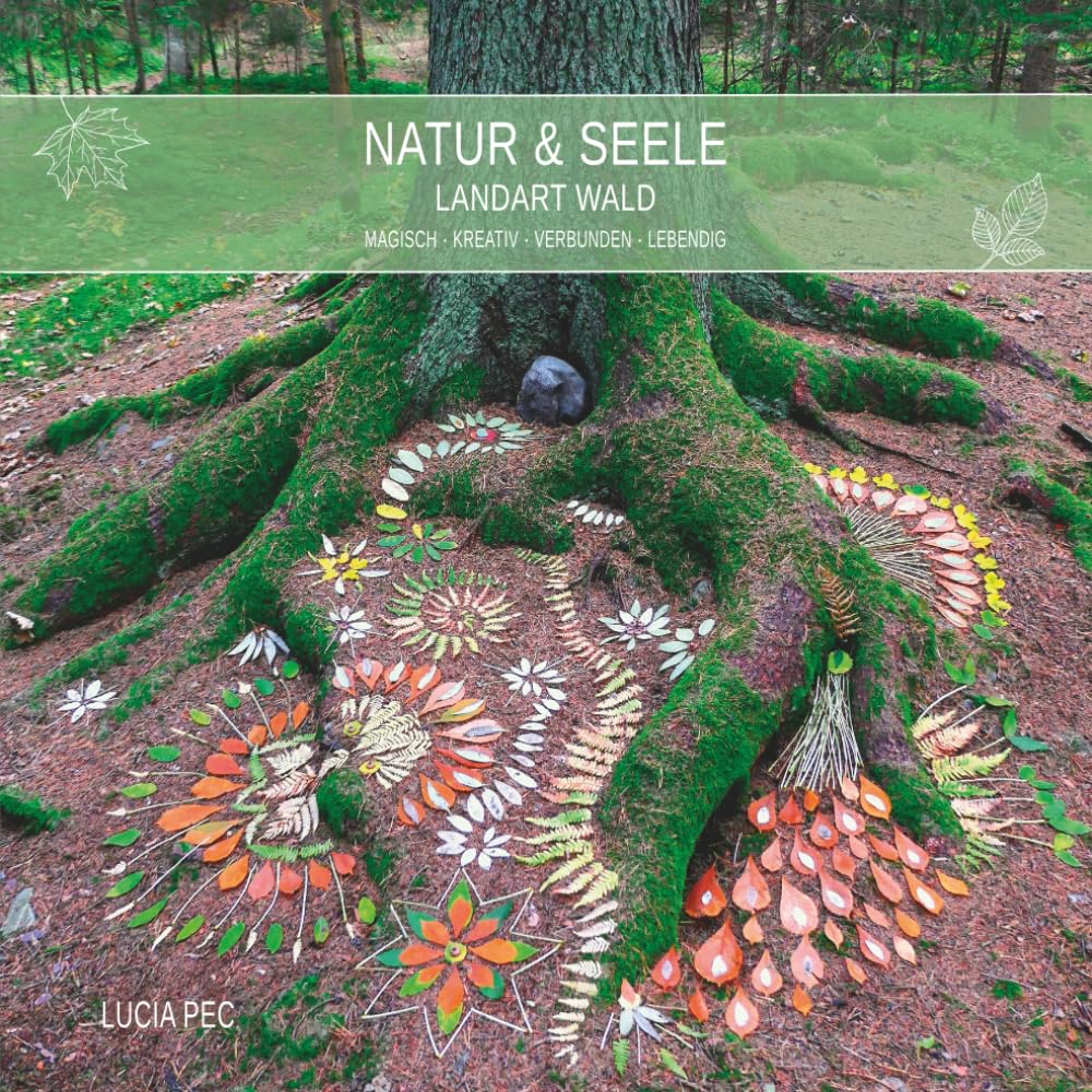 NATUR & SEELE – LANDART WALD: magisch · kreativ · verbunden · lebendig