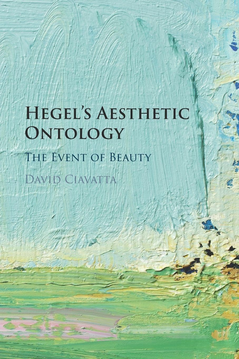 Hegel's Aesthetic Ontology: The Event of Beauty
