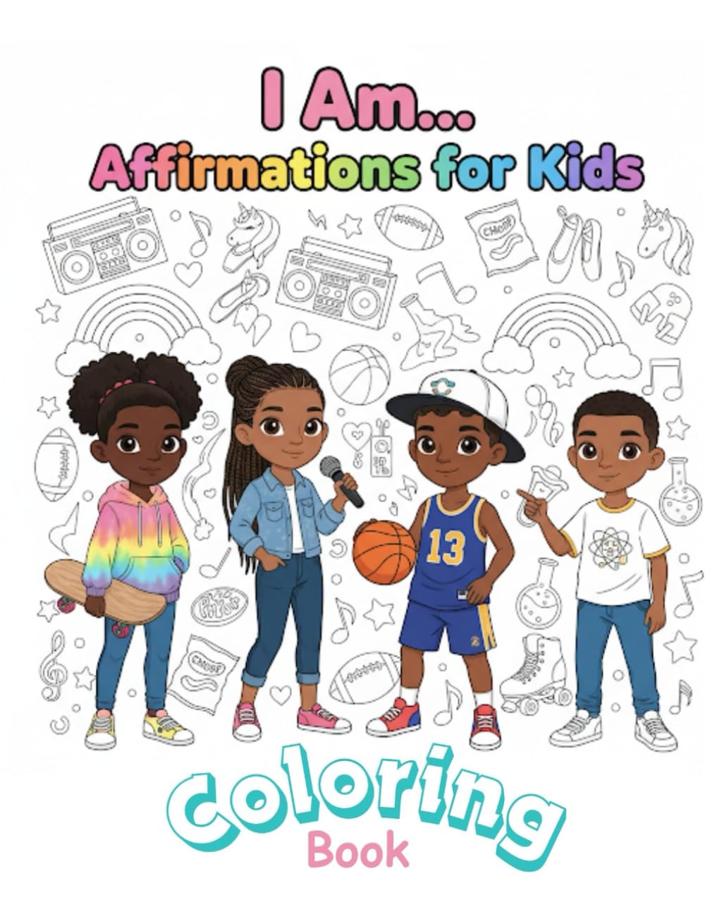 I AM...: Affirmations for Kids
