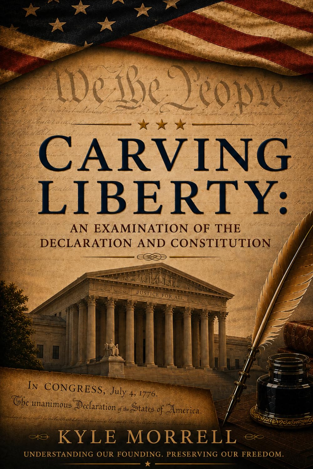 Carving Liberty: An Examination of the Declaration and Constitution