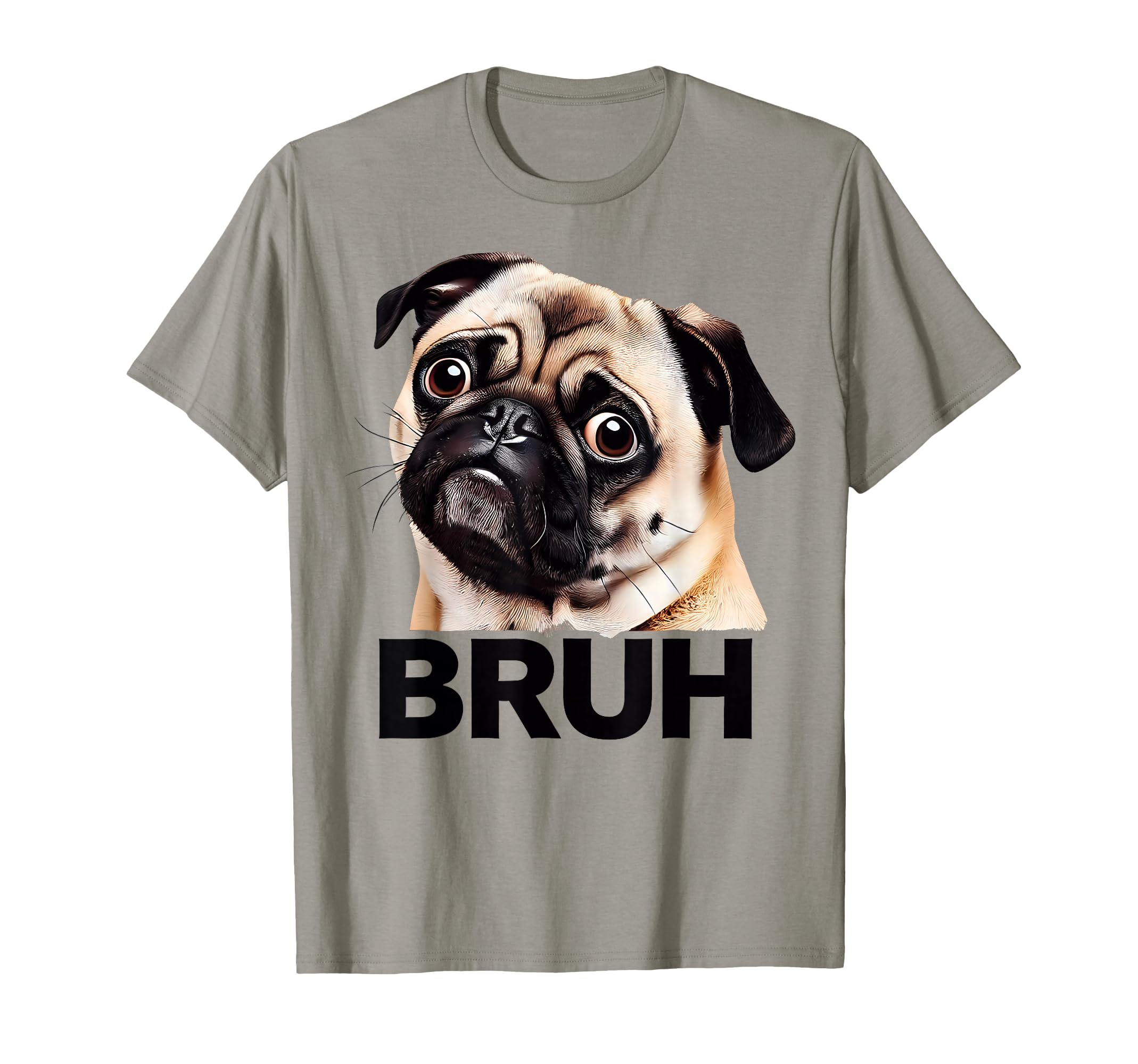 Funny Pug Bruh Silly Puppy Dog Lover Humor T-Shirt