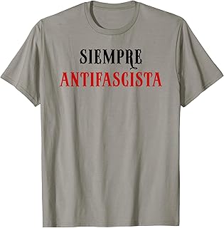 Siempre Antifascista Resist Anti Fascism Fight Pro Democracy T-Shirt