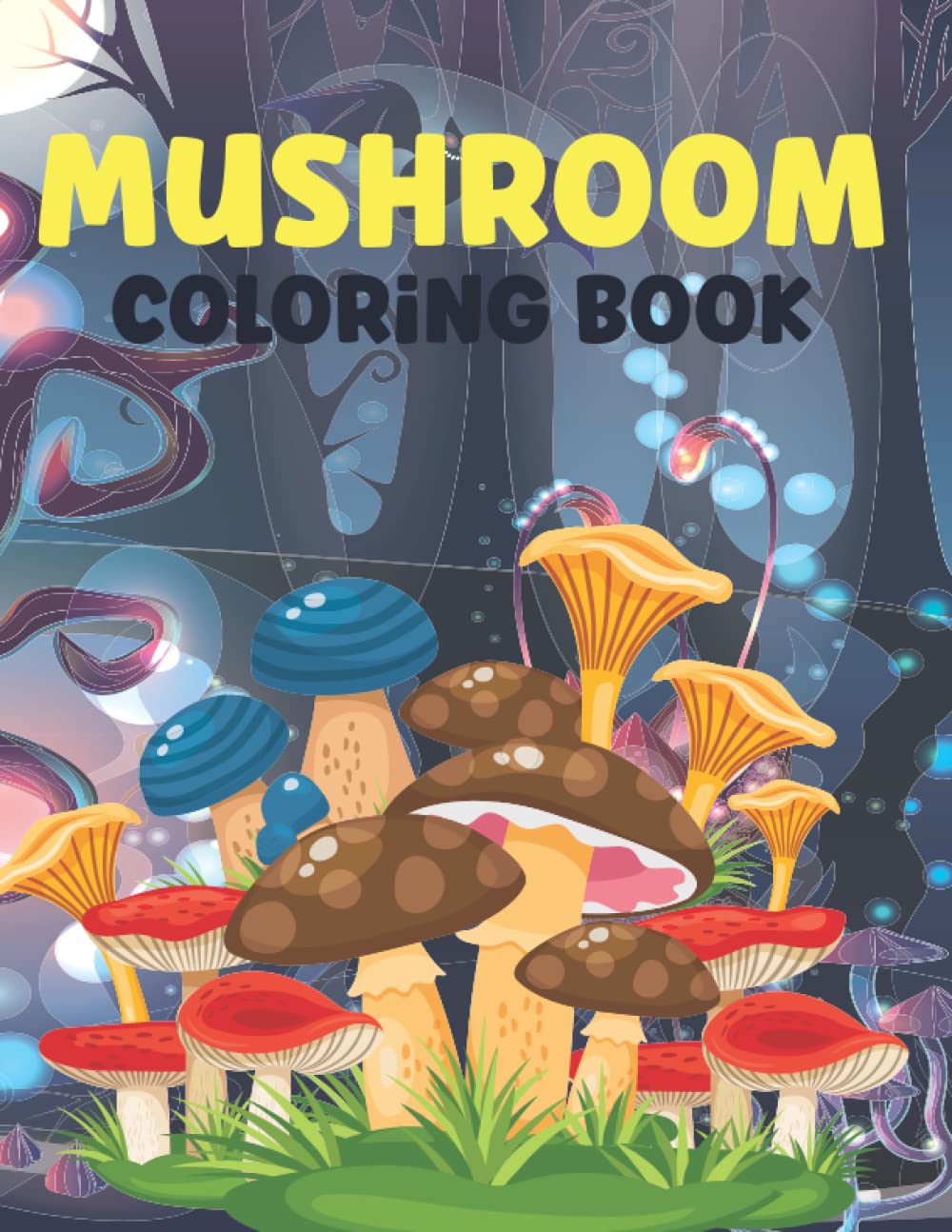 Mushroom Coloring Book: A Coloring Book With Wondrous 60 Mushroom Illustrations For Stress Relief and Relaxation