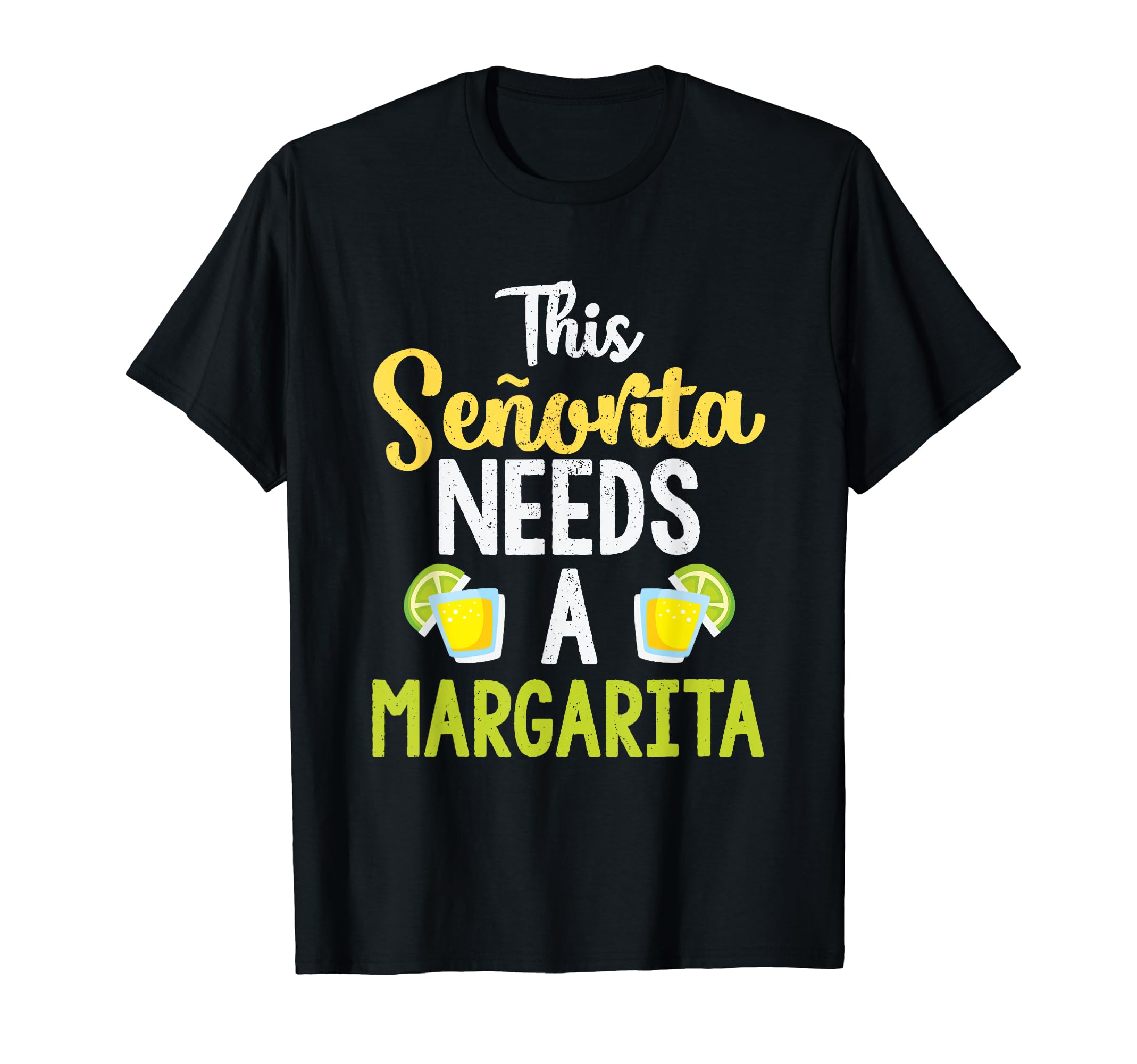 Margarita Drink Cinco De MayoThis Senorita Needs A Margarita T-Shirt Funny Drinking Shirt T-Shirt