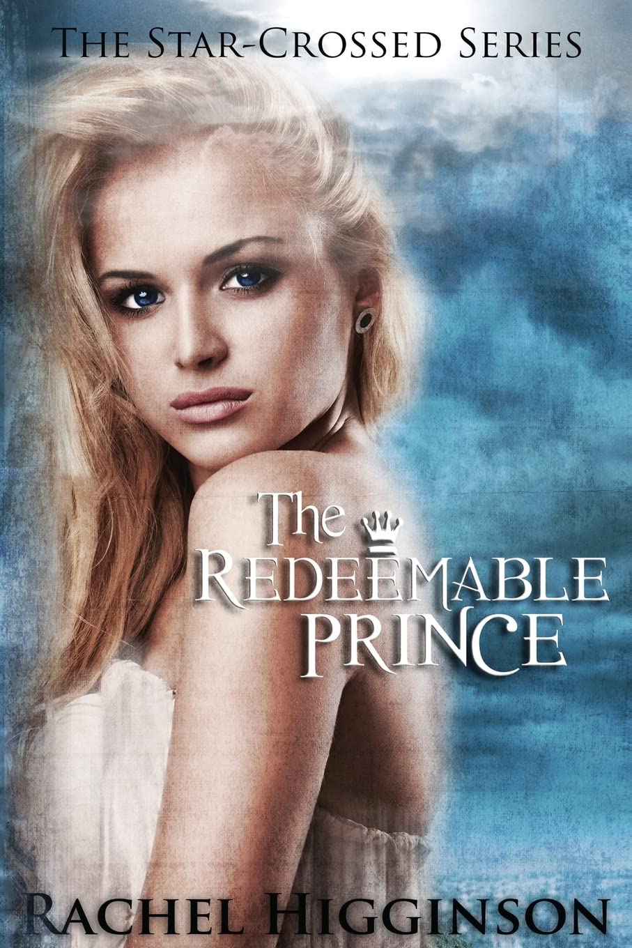 The Redeemable Prince: Volume 7 (Star-Crossed Series)