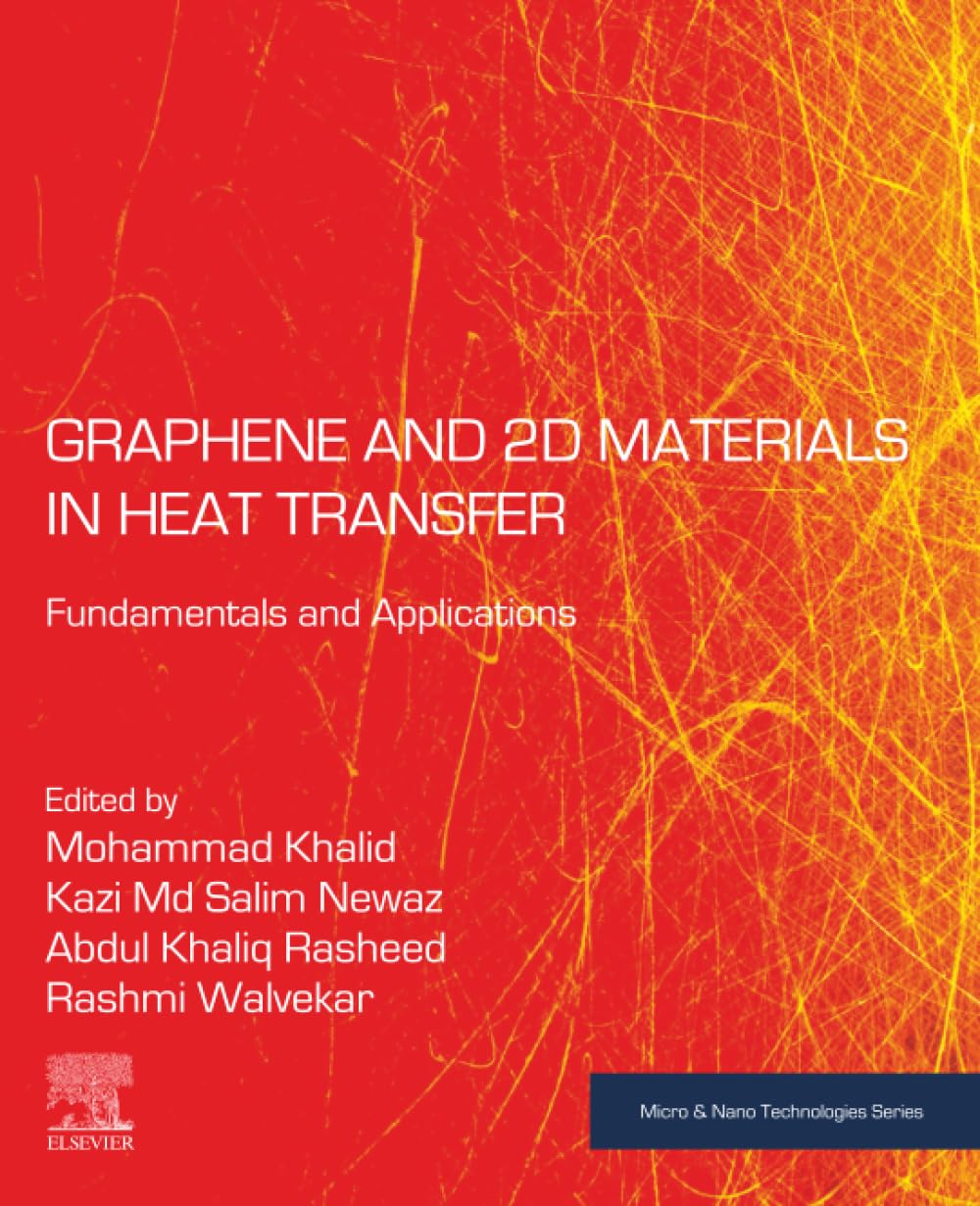 Graphene and 2D Materials in Heat Transfer: Fundamentals and Applications (Micro and Nano Technologies)