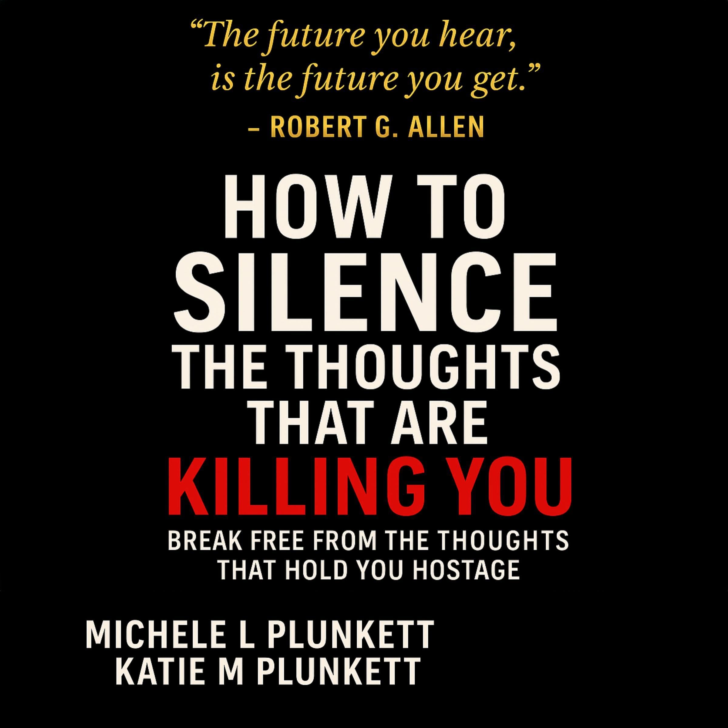 How to Silence the Thoughts That Are Killing You