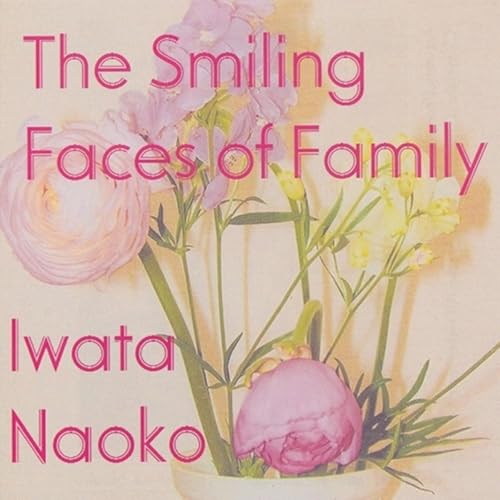 家族の笑顔 バラの香りに包まれて The Smiling Faces Of Family By Iwata Naoko On Amazon Music Amazon Com