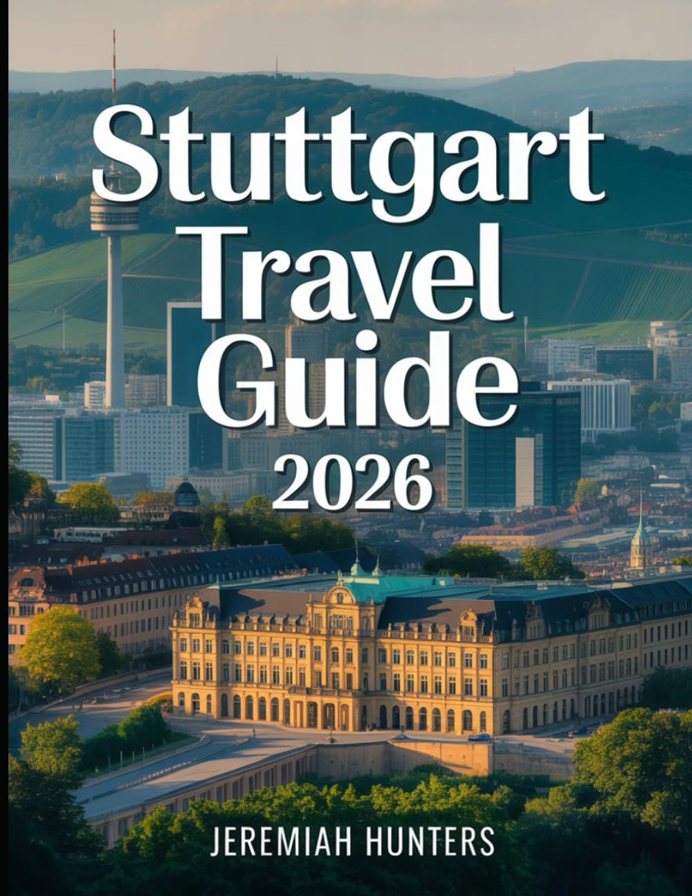 Stuttgart Travel Guide 2026: Insider Tips, Top Attractions, Day Trips, Food, Transport, and Budget Advice for First-Time and Returning Visitors (Unveiling the Earth’s Silent Wonders)