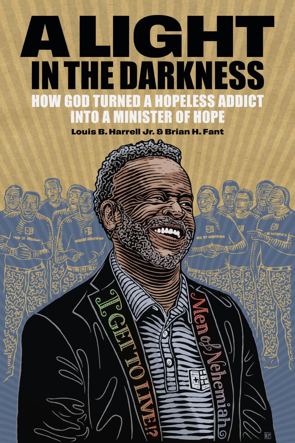 A LIGHT IN THE DARKNESS: HOW GOD TURNED A HOPELESS ADDICT INTO A MINISTER OF HOPE