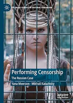 Performing Censorship: The Russian Case (Palgrave Studies in