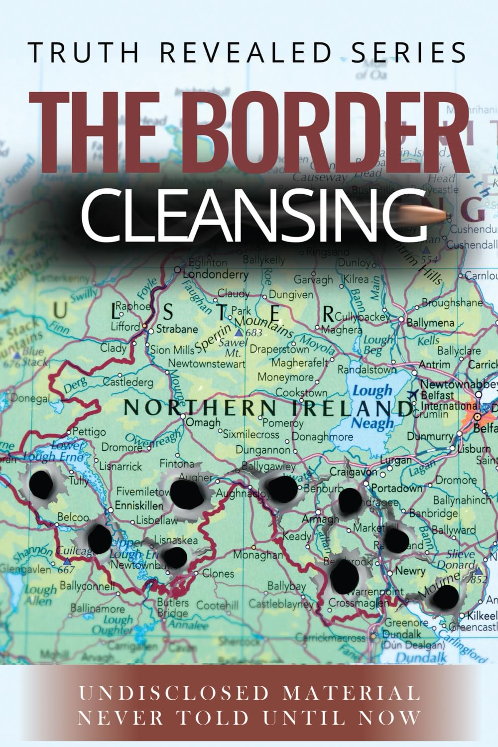 THE BORDER CLEANSING: Undisclosed Material Never told Until Now (The Truth Revealed Series)
