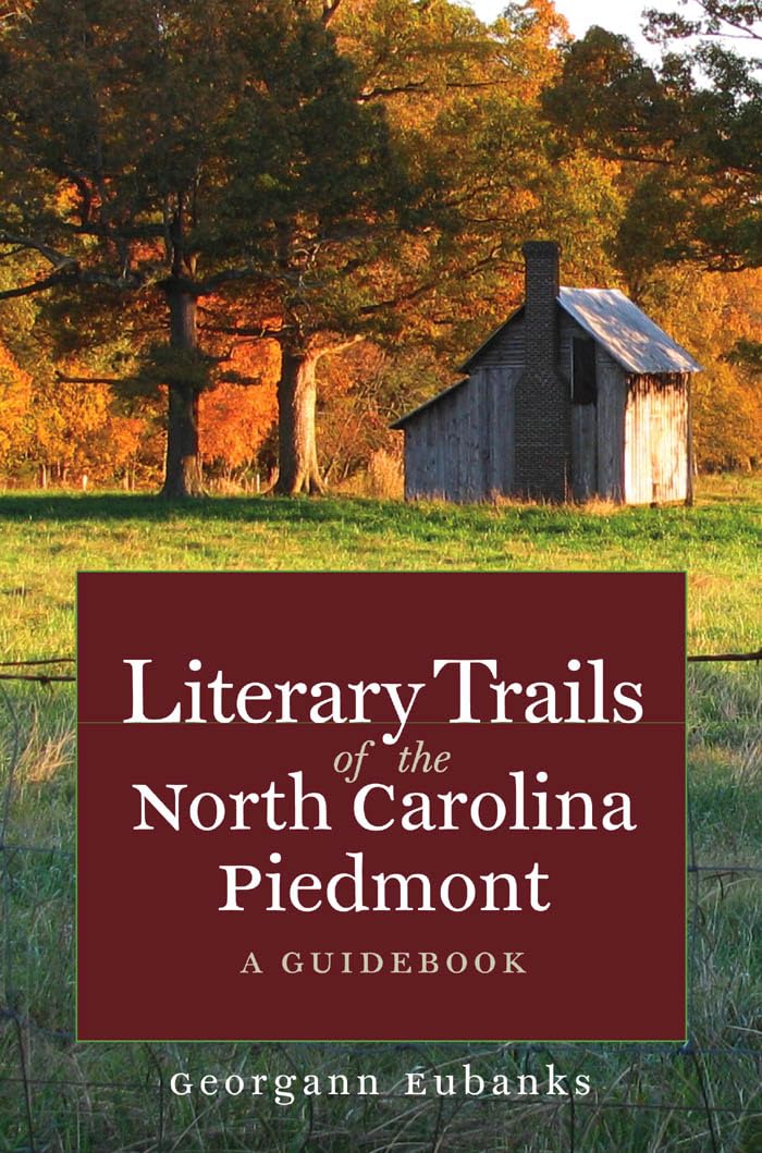 Literary Trails of the North Carolina Piedmont: A Guidebook (North Carolina Literary Trails (Paperback))