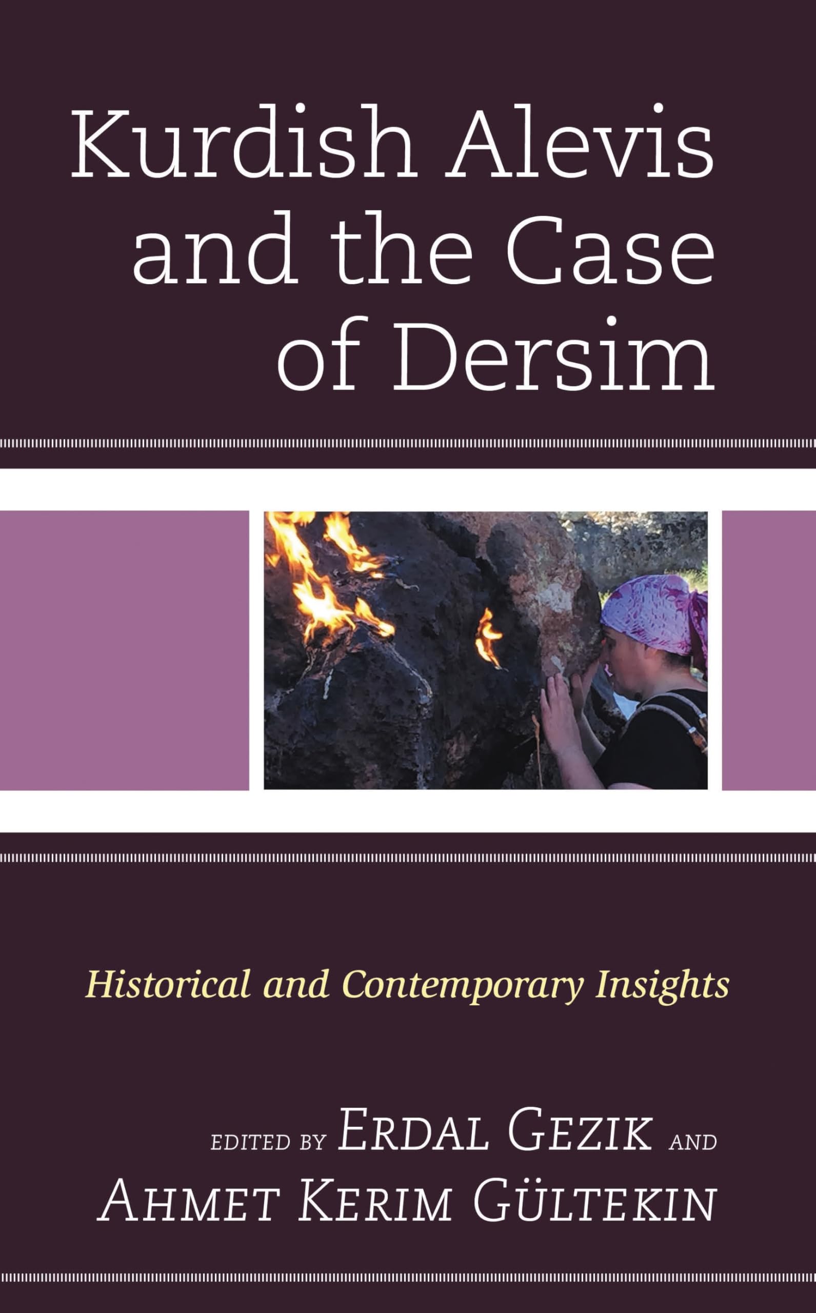 Kurdish Alevis and the Case of Dersim: Historical and Contemporary Insights (Kurdish Societies, Politics, and International Relations)
