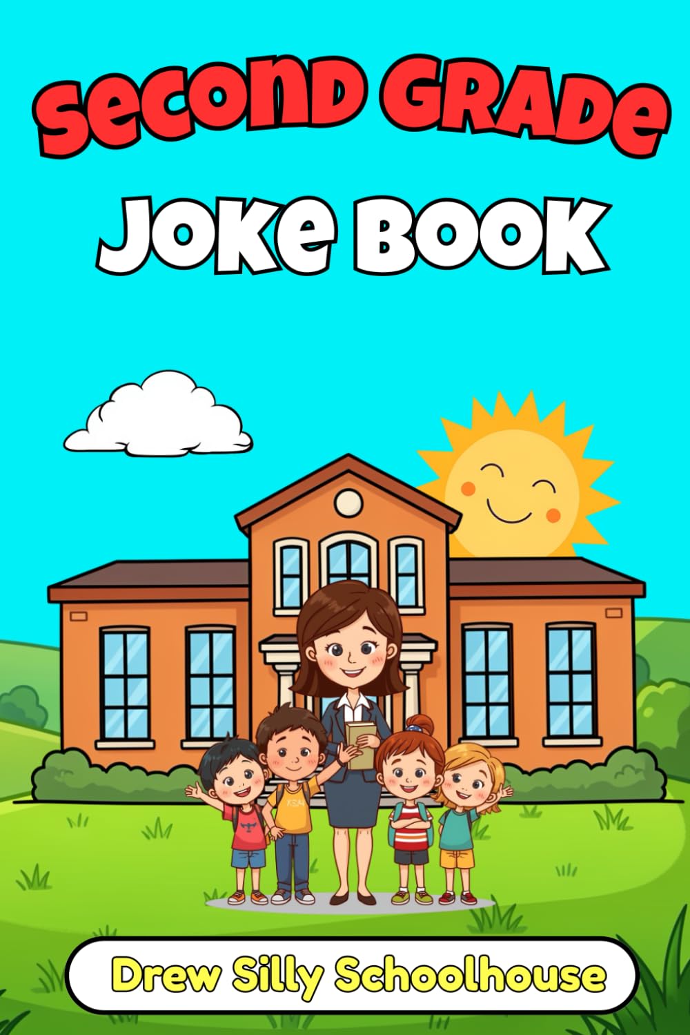 Second Grade Joke Book: Clean and Silly Jokes Perfect for 2nd Graders