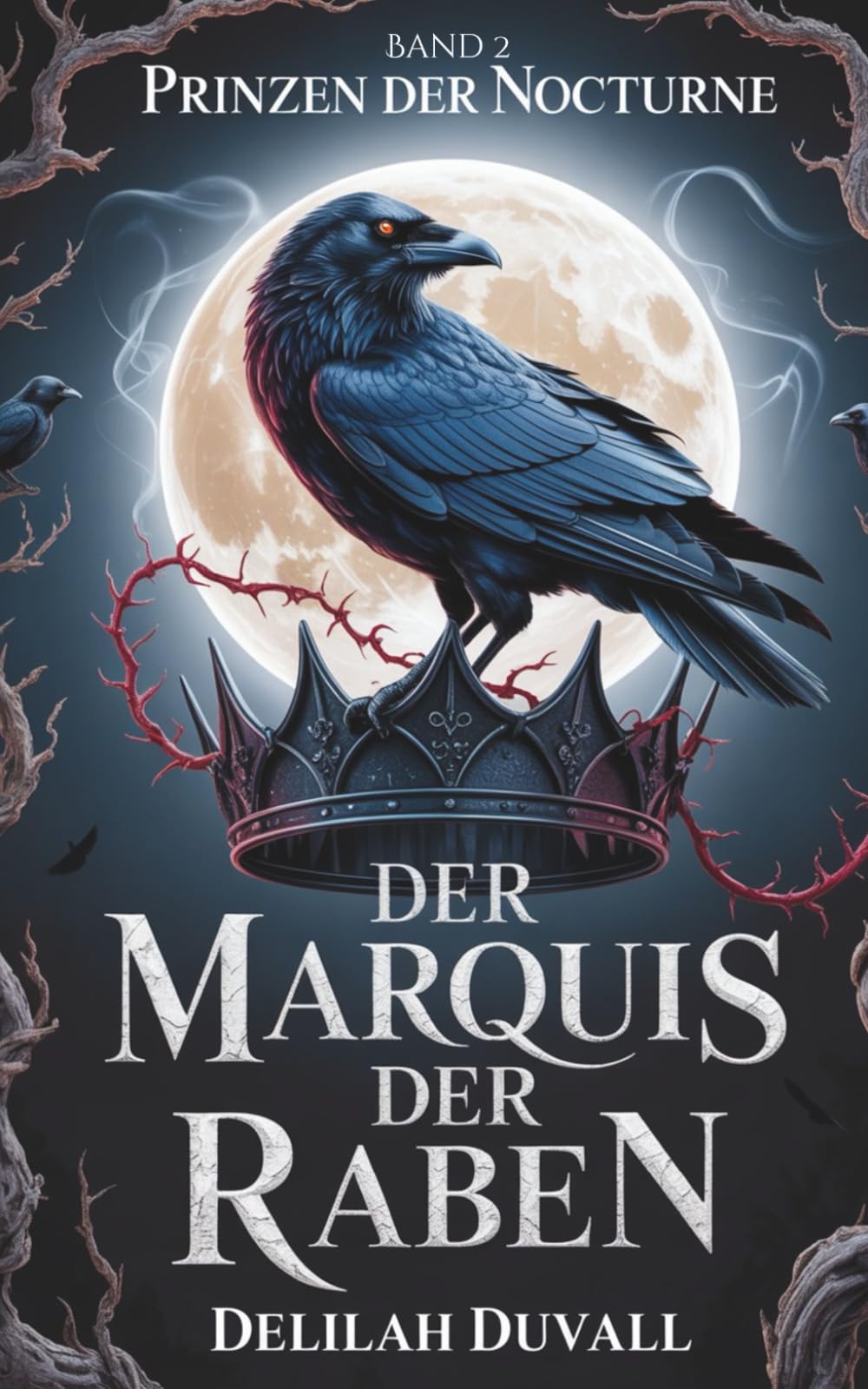 Der Marquis der Raben: EIN GOTISCH-VIKTORIANISCHER FAE-LIEBESROMAN (DIE PRINZEN VON NOCTURNE - German Editions)