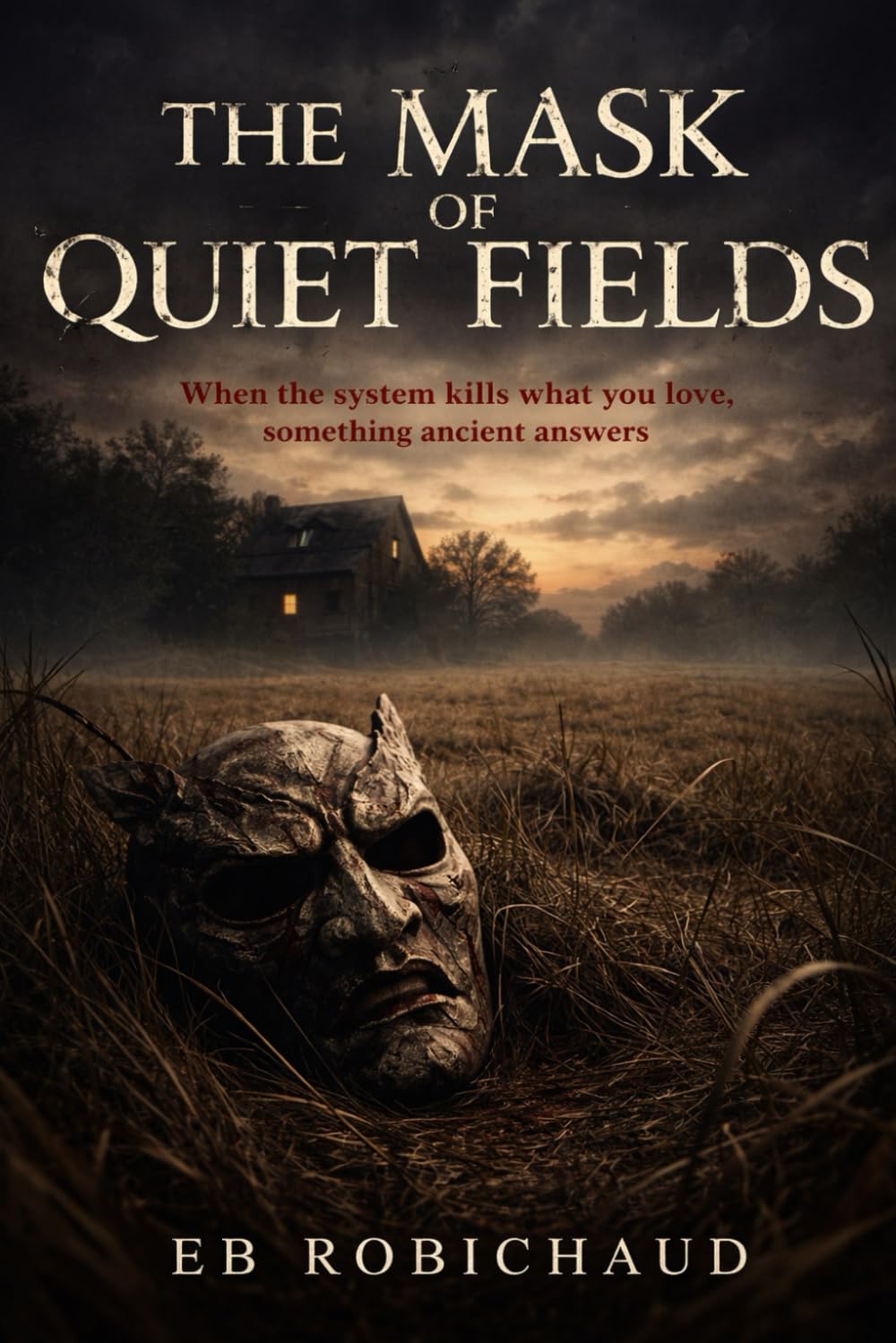 THE MASK OF QUIET FIELDS: When the system kills what you love, something ancient answers.