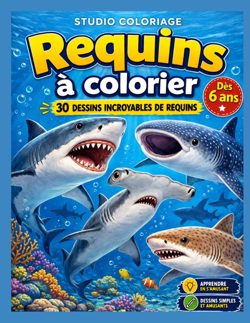 Requins fascinants - Livre de coloriage: 30 dessins à colorier - Dès 6 ans