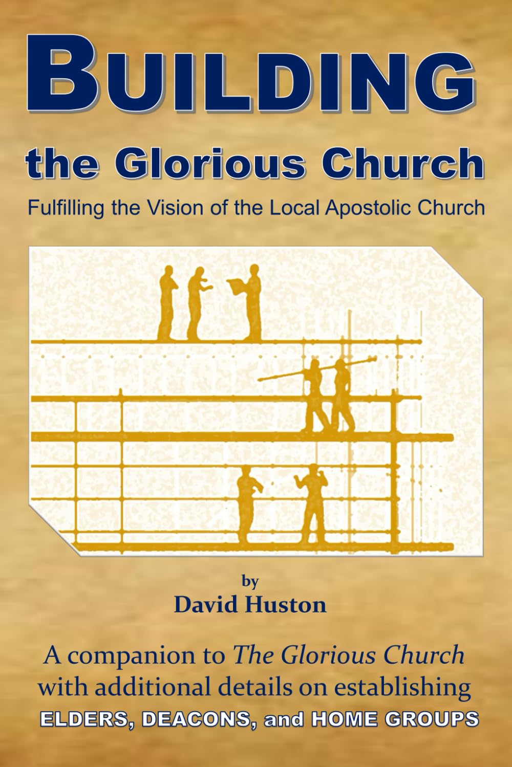 Building the Glorious Church: Fulfilling the Vision of the Local Apostolic Church