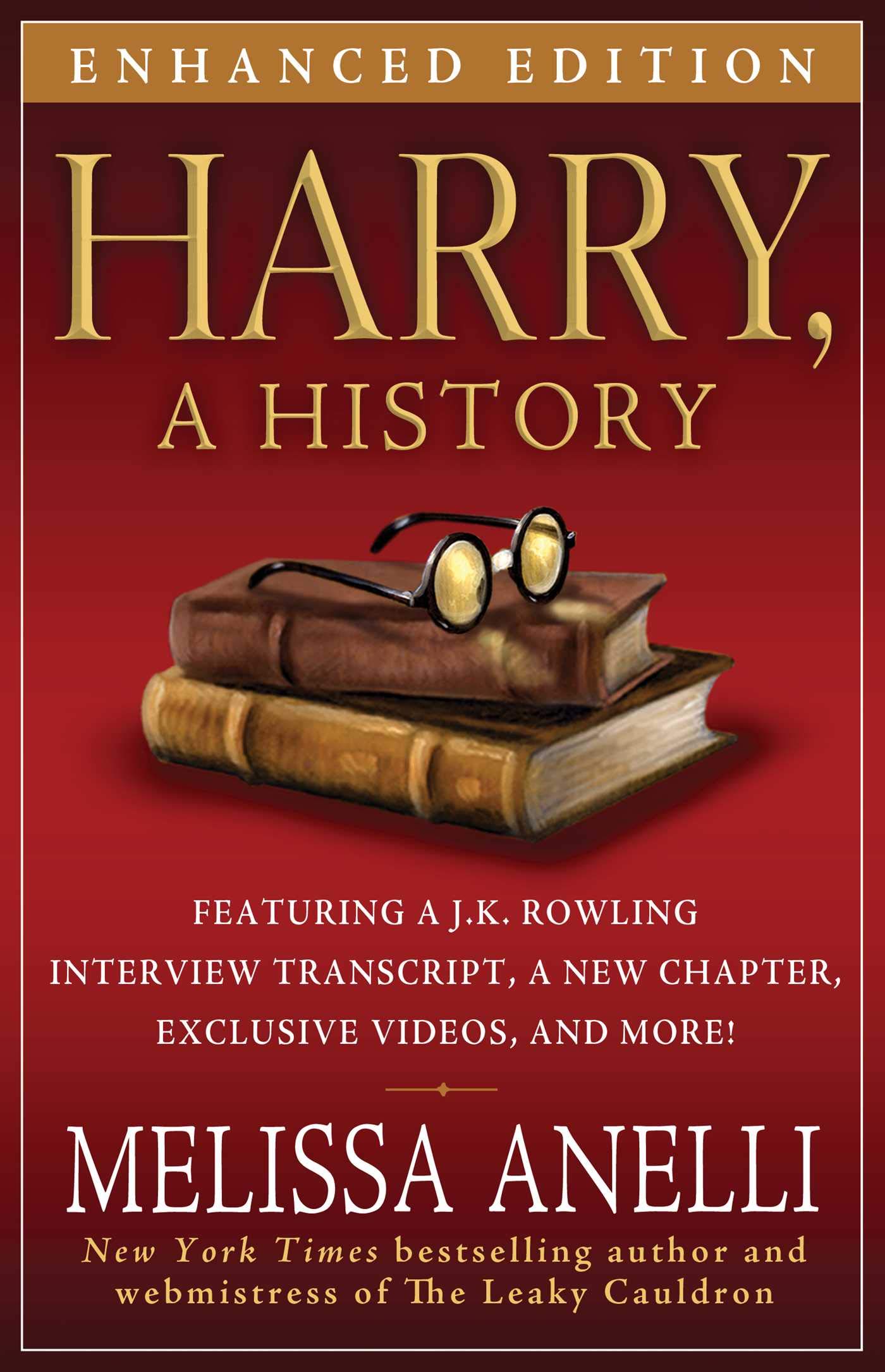 Harry, A History - Enhanced with Videos and Exclusive J.K. Rowling Interview: The True Story of a Boy Wizard, His Fans, and Life (Harry Potter)