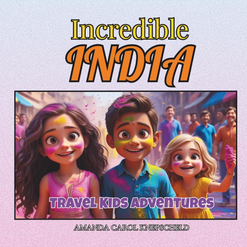 Travel Kids Adventures - Incredible India (Travel Kids Adventures - World Explorer Series)