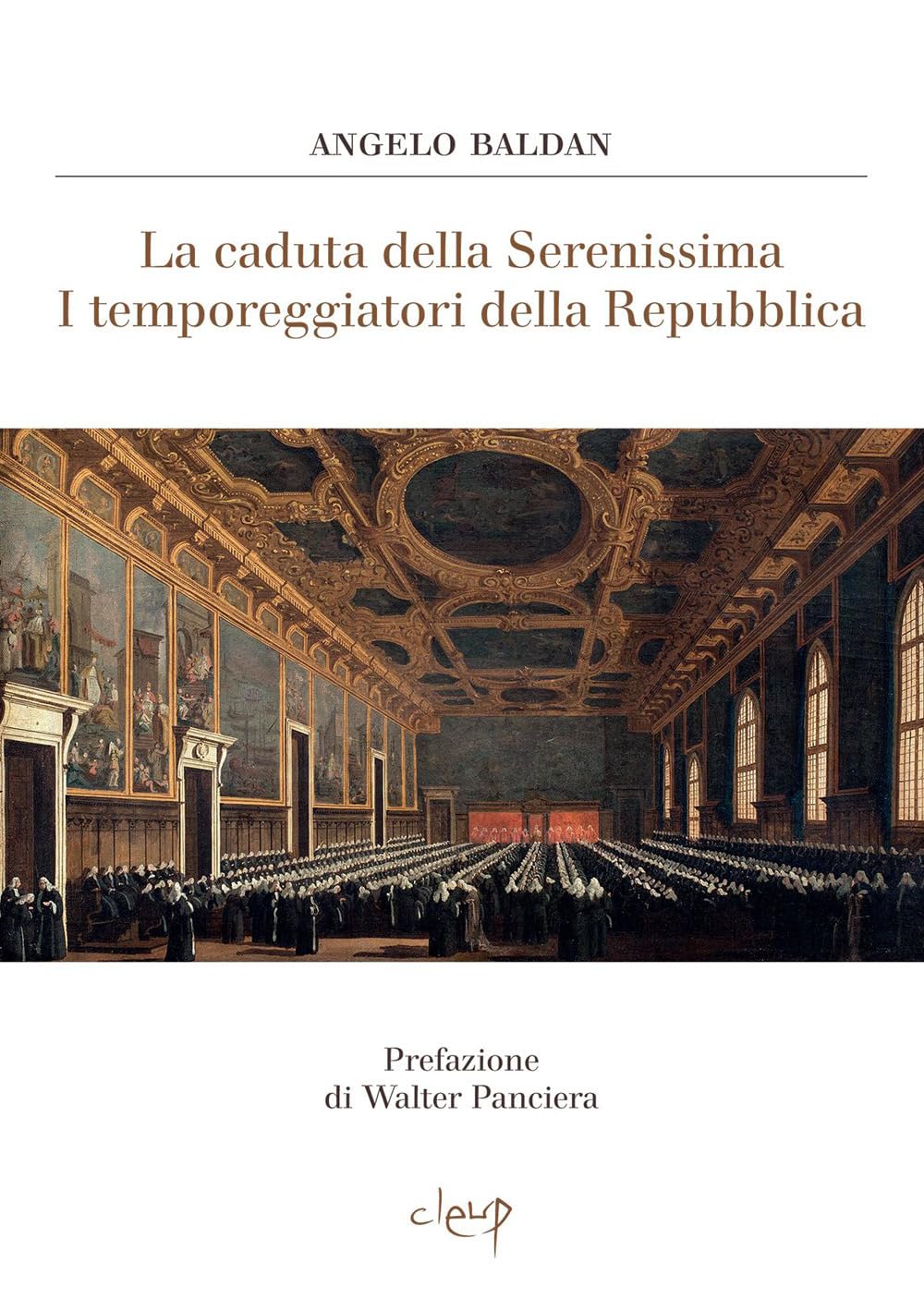 La Caduta Della Serenissima. I Temporeggiatori Della Repubblica - 4